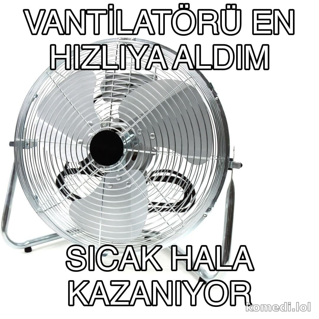 Vantilatör sıcağa yenildi